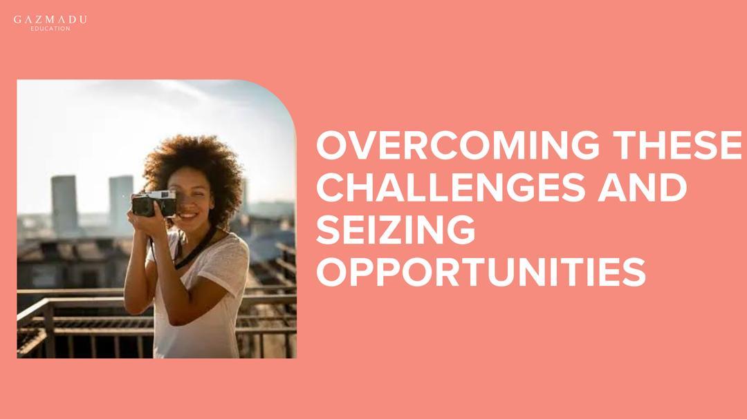 Overcoming These Challenges and Seizing Opportunities